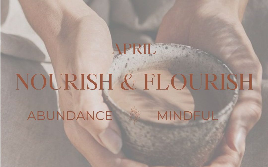 Nourish & Flourish in April