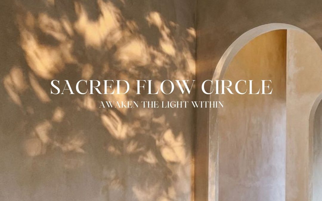 13/03 – Awaken the light within – Sacred Flow Circle