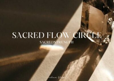 13/11 – Sacred Strength – Sacred Flow Circle