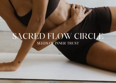 12/03 – Seeds of Inner Trust – Sacred Flow Circle