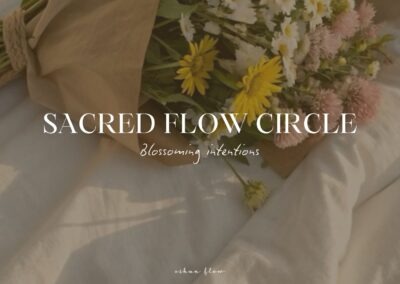 09/04 – Blossoming Intentions – Sacred Flow Circle