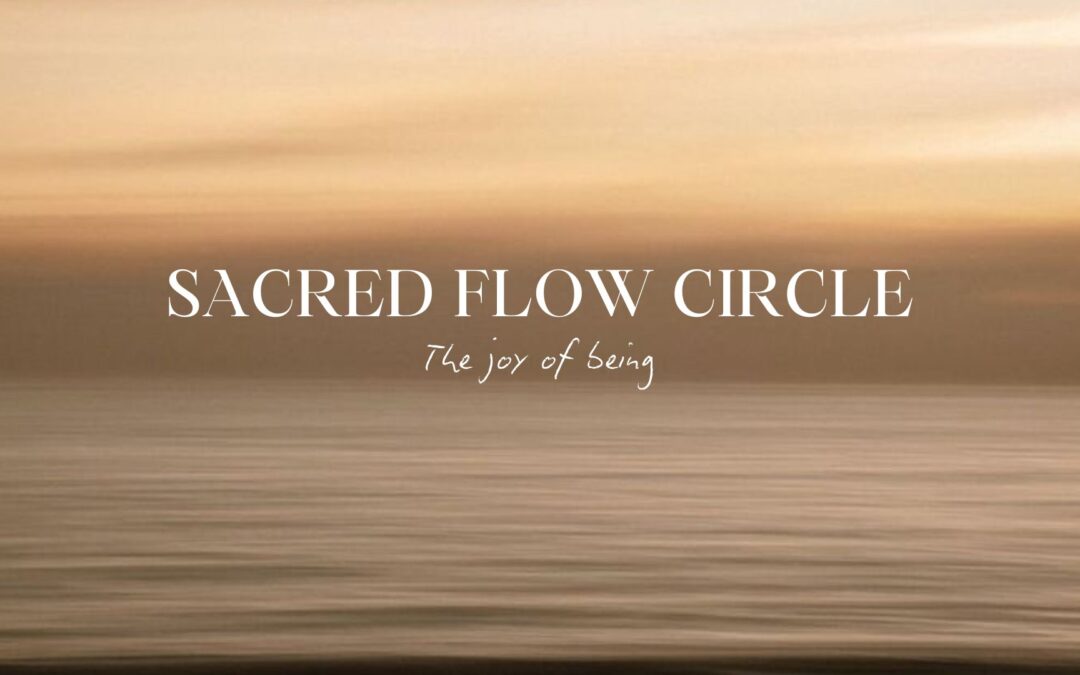 11/06 – The Joy of Being – Sacred Flow Circle