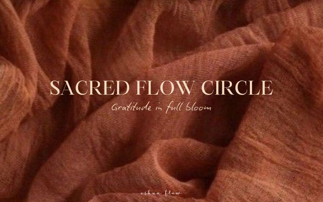 10/09 – Gratitude in full bloom – Sacred Flow Circle